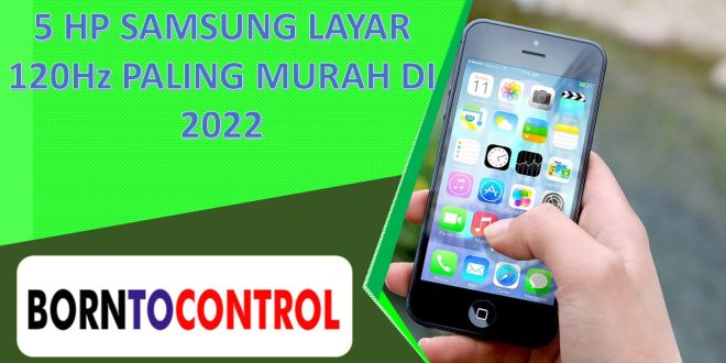 5 HP SAMSUNG LAYAR 120Hz PALING MURAH DI 2022