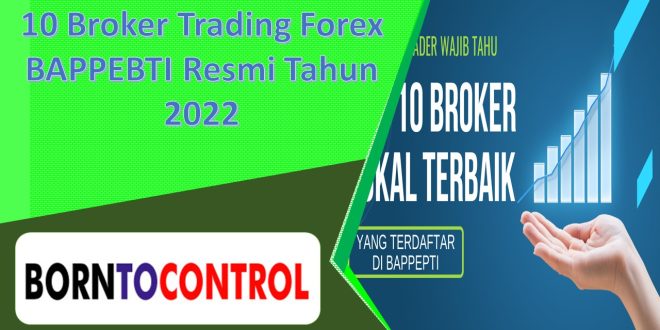 10 Broker Trading Forex BAPPEBTI Resmi Tahun 2022