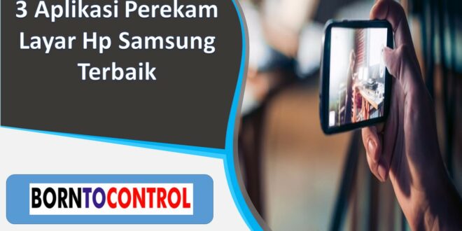 3 Aplikasi Perekam Layar Hp Samsung Terbaik