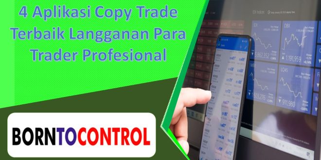 4 Aplikasi Copy Trade Terbaik Langganan Para Trader Profesional