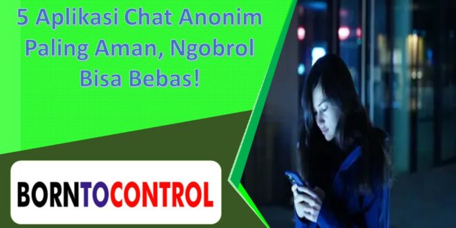 5 Aplikasi Chat Anonim Paling Aman, Ngobrol Bisa Bebas!