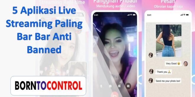 5 Aplikasi Live Streaming Paling Bar Bar Anti Banned