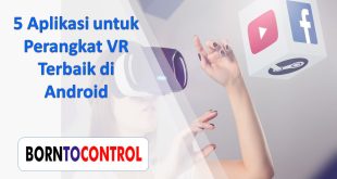5 Aplikasi untuk Perangkat VR Terbaik di Android